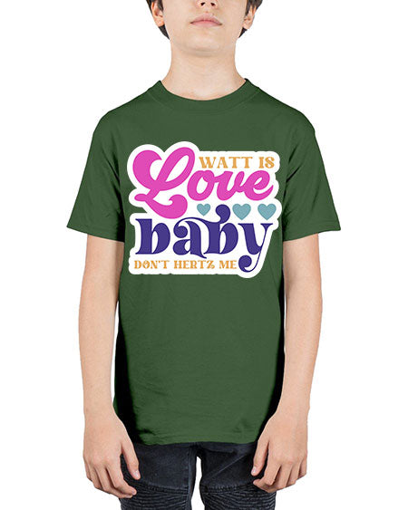 Watt is love baby dont hertz me 12# - general science - Youth Tee Unisex