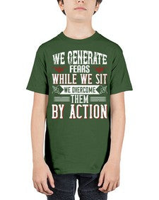 We Generate Fears While We Sit We Overcome Them By Action Style 6# - motivation - Youth Tee Unisex