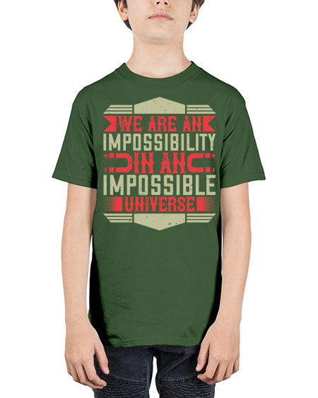 We are an impossibility in an impossible universe 299# - general science - Youth Tee Unisex