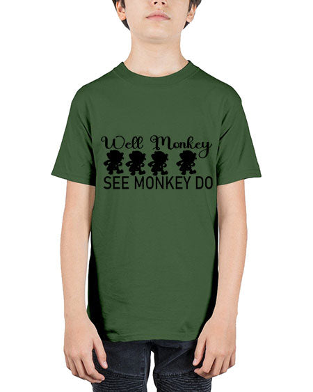 Well monkey see monkey do  - monkey - Youth Tee Unisex