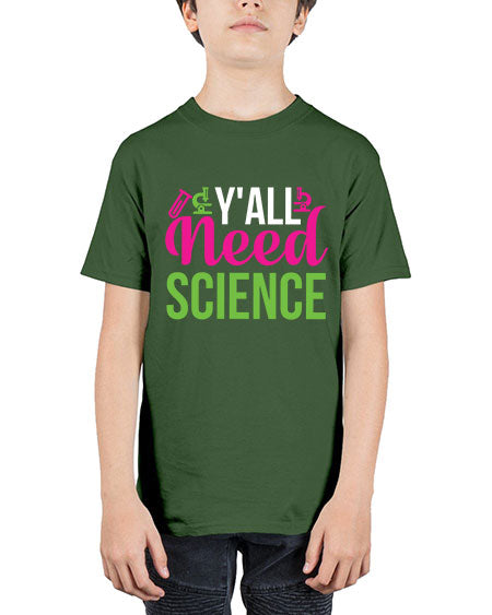 Yall Need Science 6# - general science - Youth Tee Unisex