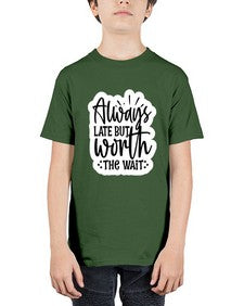 always late but worth the wait 230# - funny - Youth Tee Unisex