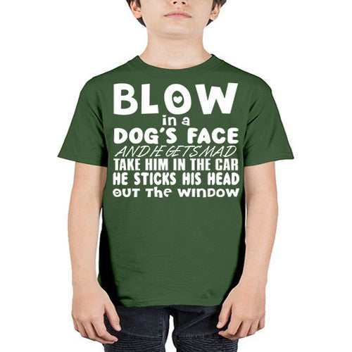 blow in a dogs face and he gets mad - dogs - Youth Tee Unisex