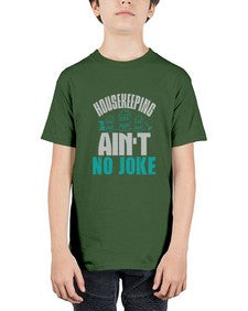 housekeeping aint no joke Style 179# - cleaner - Youth Tee Unisex