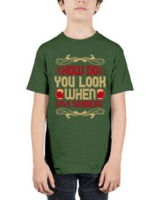 how do you look when im sober 193# - drinking - Youth Tee Unisex