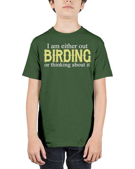 i am either out birding or thinking about it 43# - birds - Youth Tee Unisex
