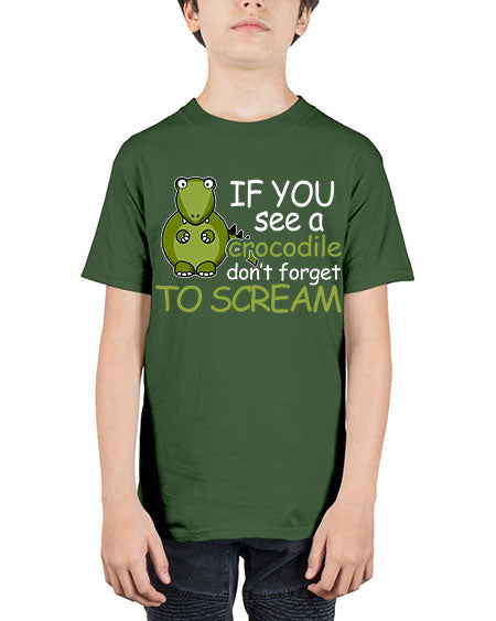 if you see a crocodile dont forget to scream - alligator - Youth Tee Unisex