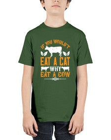 if you wouldt eat a cat why eat a cow 267# - vegan - Youth Tee Unisex