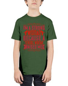 im a strong woman because a strong woman raised me 354# - parents day - Youth Tee Unisex