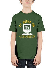 it works on my computer 30# - computer - Youth Tee Unisex