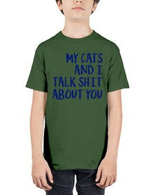 my cats and i talk shit about you - cats - Youth Tee Unisex