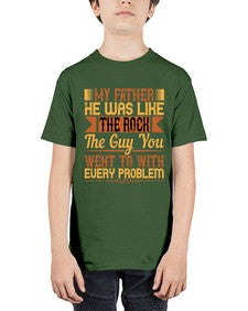 my father he was like the rock the guy you went to with every problem 455# - parents day - Youth Tee Unisex