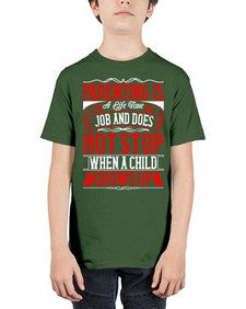 parenting is a life time job and does not stop when a child grows up 530# - parents day - Youth Tee Unisex