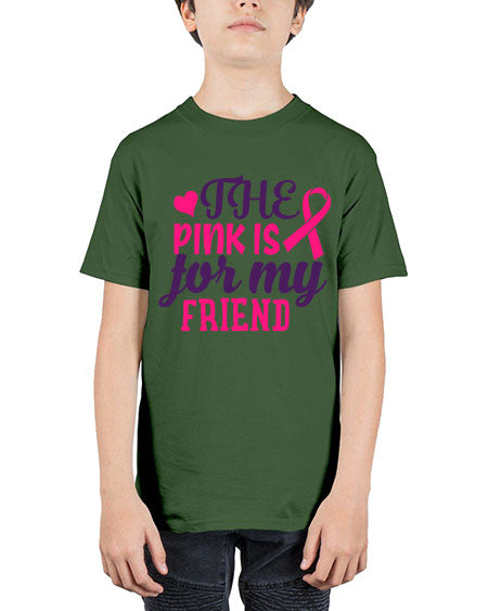 the pink is for my friend Style 2# - breast cancer - Youth Tee Unisex