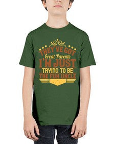 theyve got great parents im just trying to be the fun uncle 619# - parents day - Youth Tee Unisex