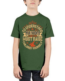 to understand your parents love you must raise children yourself 641# - parents day - Youth Tee Unisex