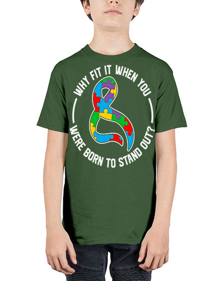 why fit in when u 119# - autism - Youth Tee Unisex