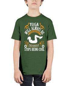 yoga will always be transformational even when it stops being cool  646# - yoga - Youth Tee Unisex