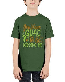 you have guac to be kidding me 509# - Avocado - Youth Tee Unisex