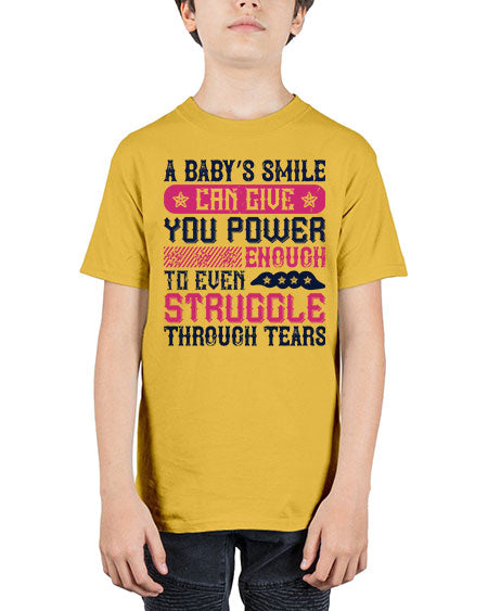 A baby’s smile can give you power… enough to even struggle through tears Style 264# - baby - Youth Tee Unisex
