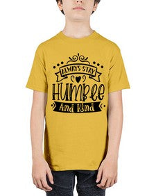 Always Stay Humble And Kind Style 146# - motivation - Youth Tee Unisex