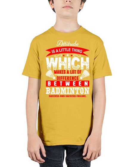Attitude  is a thing that makes alot of difference 1453# - badminton - Youth Tee Unisex