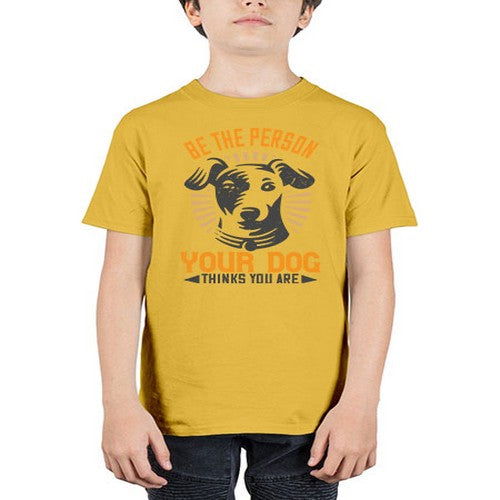 Be The Person Your Dog Thinks You Are Style 50# - dogs - Youth Tee Unisex
