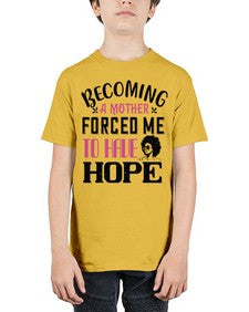 Becoming a mother forced me to have hope Style 37# - black afro - Youth Tee Unisex