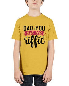 Dad You Are Tea Riffic 892# - tea - Youth Tee Unisex
