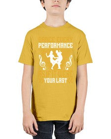 Dance every performance as if it were your last 6# - dance2 - Youth Tee Unisex