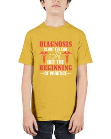 Diagnosis is not the end but the beginning of practice Style 708# - nurse - Youth Tee Unisex
