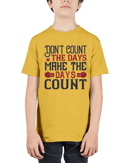 Don’t count the days make the days count 2291# - boxing - Youth Tee Unisex