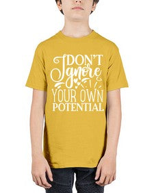 Don’t ignore your own potential Style 119# - motivation - Youth Tee Unisex