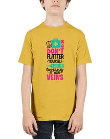 Dont Flatter Yourself I Was Looking At Your Veins Style Style 714# - nurse - Youth Tee Unisex