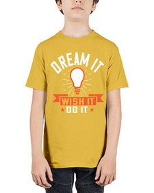 Dream it Wish it Do it Style 41# - motivation - Youth Tee Unisex