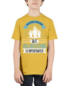 Education Is Important But Volunteering Is Importanter Style 5# - volunteer - Youth Tee Unisex
