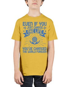 Even if you just change one life you’ve changed the world forever Style 4# - volunteer - Youth Tee Unisex