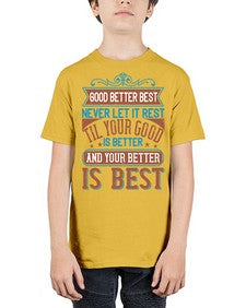 Good better best Never let it rest Til your good is better and your better is best Style 40# - motivation - Youth Tee Unisex