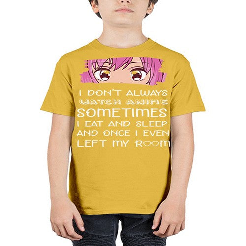 I Dont Always Watch Anime Anime 237# - anime - Youth Tee Unisex
