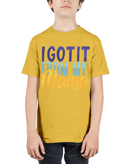 I Got It From My Mama Style 96# - baby - Youth Tee Unisex