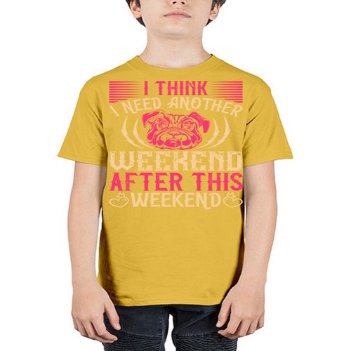 I Think I Need Another Weekend After This Weekend Style 41# - dogs - Youth Tee Unisex