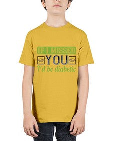 If I missed you I’d be diabetic Style 26# - diabetes - Youth Tee Unisex