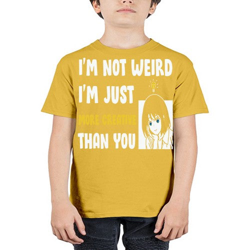 Im Not Weird Just MoreCreative Anime 250# - anime - Youth Tee Unisex