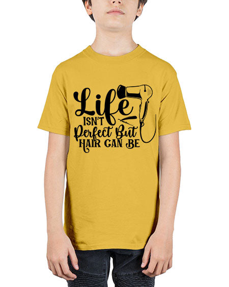 Life Isnt Perfect But Hair Can Be 1054# - hairdresser - Youth Tee Unisex