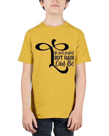 Life Isnt Perfect But Hair Can Be 1055# - hairdresser - Youth Tee Unisex