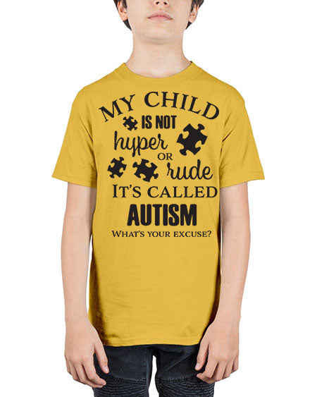 My Child is not hyper or rude its called Autism - autism - Youth Tee Unisex