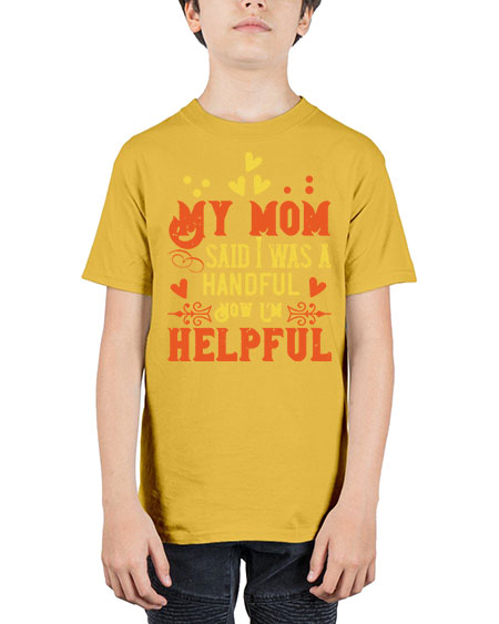 My mom said I was a handful Now I’m helpful Style 158# - kids - Youth Tee Unisex