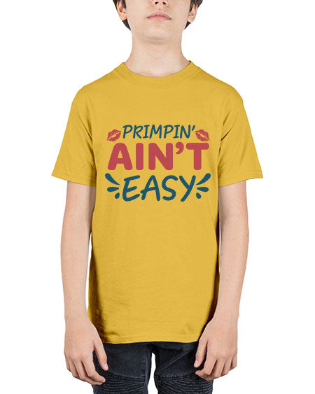 Primpin Aint Easy 132# -  fashion - Youth Tee Unisex
