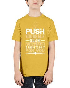 Push yourself because no one else is going to do it for you Style 26# - motivation - Youth Tee Unisex