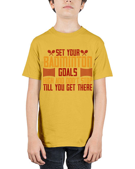 Set your badminton goals high and don’t stop till you get there 1873# - badminton - Youth Tee Unisex